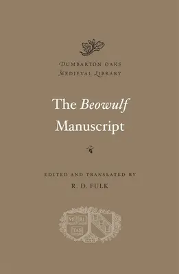 El manuscrito de Beowulf: Los textos completos y el combate de Finnsburgo - The Beowulf Manuscript: Complete Texts and the Fight at Finnsburg