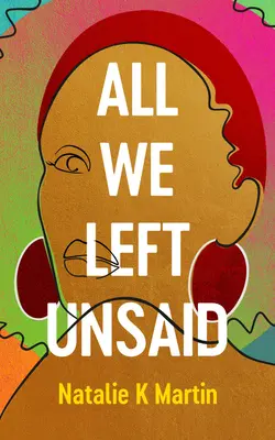 Todo lo que dejamos sin decir - All We Left Unsaid