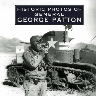 Fotos históricas del General George Patton - Historic Photos of General George Patton