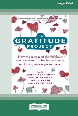 El Proyecto Gratitud: Cómo la ciencia del agradecimiento puede redirigir nuestro cerebro hacia la resiliencia, el optimismo y el bien común [Standard Large P - The Gratitude Project: How the Science of Thankfulness Can Rewire Our Brains for Resilience, Optimism, and the Greater Good [Standard Large P