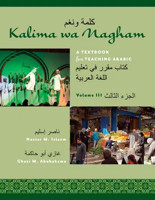 Kalima Wa Nagham: Libro de texto para la enseñanza del árabe, volumen 3 - Kalima Wa Nagham: A Textbook for Teaching Arabic, Volume 3