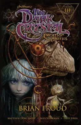 El Cristal Oscuro de Jim Henson: Mitos de la Creación Vol. 3, 3 - Jim Henson's the Dark Crystal: Creation Myths Vol. 3, 3