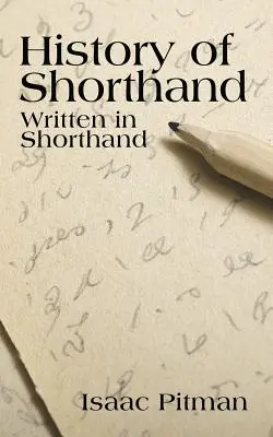 Historia de la taquigrafía, escrita en taquigrafía - A History of Shorthand, Written in Shorthand