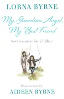 Mi ángel de la guarda, mi mejor amigo - Siete cuentos para niños - My Guardian Angel, My Best Friend - Seven stories for children