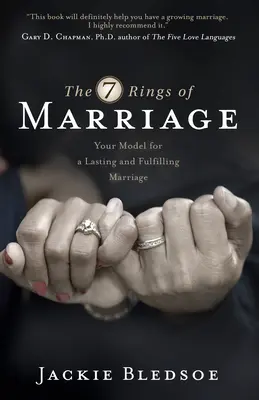 Los siete anillos del matrimonio: Su modelo para un matrimonio duradero y satisfactorio - The Seven Rings of Marriage: Your Model for a Lasting and Fulfilling Marriage