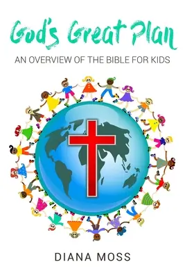 El Gran Plan de Dios: Una visión general de la Biblia para niños - God's Great Plan: An overview of the Bible for Kids