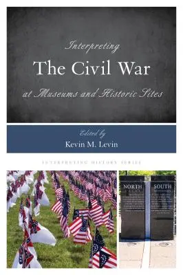 Interpretación de la Guerra Civil en museos y lugares históricos - Interpreting the Civil War at Museums and Historic Sites