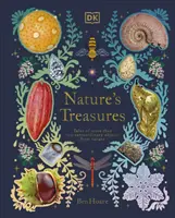 Tesoros de la naturaleza - Relatos de más de 100 objetos extraordinarios de la naturaleza - Nature's Treasures - Tales Of More Than 100 Extraordinary Objects From Nature