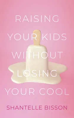 Cómo criar a tus hijos sin perder la calma - Raising Your Kids Without Losing Your Cool