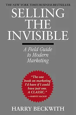 Vender lo invisible: Guía práctica del marketing moderno - Selling the Invisible: A Field Guide to Modern Marketing