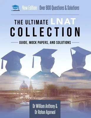 La Colección Definitiva de LNAT: 3 libros en uno, 600 preguntas de práctica y soluciones, incluye 4 exámenes de prueba, planes de ensayo detallados, Aptitud Nacional en Derecho. - The Ultimate LNAT Collection: 3 Books In One, 600 Practice Questions & Solutions, Includes 4 Mock Papers, Detailed Essay Plans, Law National Aptitud