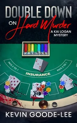 Double Down on Hard Murder: Un misterio de Kai Logan - Double Down on Hard Murder: A Kai Logan Mystery