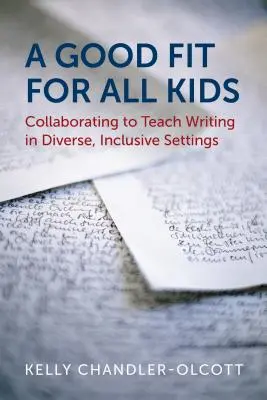 A Good Fit for All Kids: Colaboración en la enseñanza de la escritura en entornos diversos e inclusivos - A Good Fit for All Kids: Collaborating to Teach Writing in Diverse, Inclusive Settings