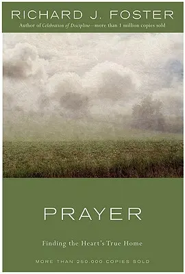 La oración: Encontrar el verdadero hogar del corazón - Prayer: Finding the Heart's True Home