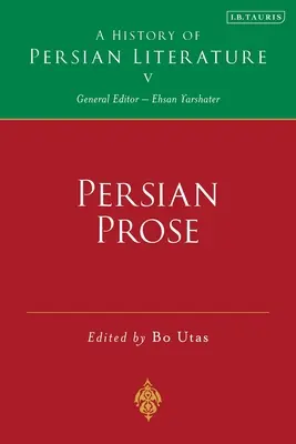 Prosa Persa: Una Historia de la Literatura Persa, Vol V - Persian Prose: A History of Persian Literature, Vol V