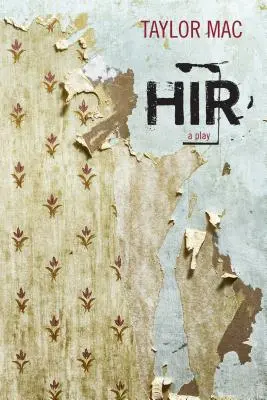 Hir: Una obra de teatro - Hir: A Play