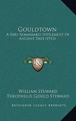 Gouldtown: Un asentamiento muy notable de la antigüedad (1913) - Gouldtown: A Very Remarkable Settlement Of Ancient Date (1913)