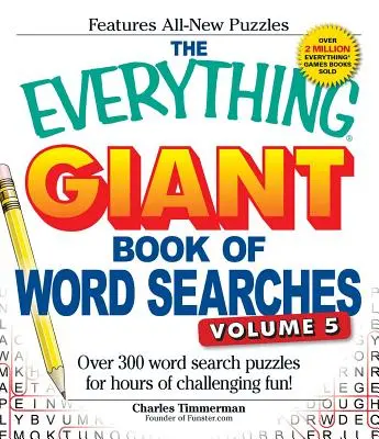 The Everything Giant Book of Word Searches, Volume 5: ¡Más de 300 sopas de letras para horas de diversión! - The Everything Giant Book of Word Searches, Volume 5: Over 300 Word Search Puzzles for Hours of Challenging Fun!