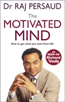 Mente Motivada - Cómo conseguir lo que quieres de la vida - Motivated Mind - How to get what you want from life