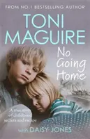 No Going Home: Del bestseller número 1 - Una historia real de secretos de infancia y huida - No Going Home: From the No.1 bestseller - A true story of childhood secrets and escape