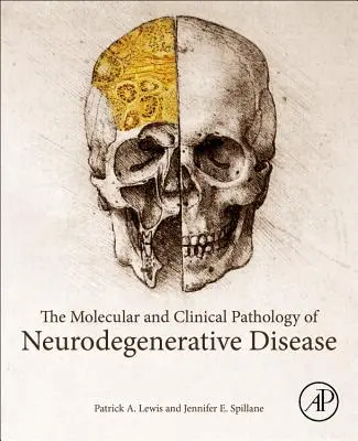 Patología molecular y clínica de las enfermedades neurodegenerativas - The Molecular and Clinical Pathology of Neurodegenerative Disease