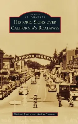 Señales históricas sobre las carreteras de California - Historic Signs Over California's Roadways