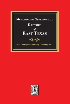 Memorial y registro genealógico del este de Texas - Memorial and Genealogical Record of East Texas