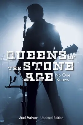 Joel McIver Queens of the Stone Age - No One Knows (Edición Actualizada) - Joel McIver: Queens of the Stone Age - No One Knows (Updated Edition)