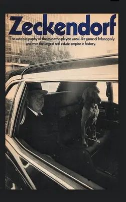 Zeckendorf: La autobiografía del hombre que jugó una partida de Monopoly en la vida real y ganó el mayor imperio inmobiliario de la historia. - Zeckendorf: The autobiograpy of the man who played a real-life game of Monopoly and won the largest real estate empire in history.