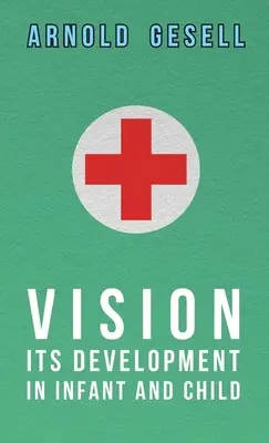 La visión: su desarrollo en el lactante y el niño - Vision - Its Development in Infant and Child