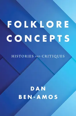 Conceptos de folclore: Historias y críticas - Folklore Concepts: Histories and Critiques