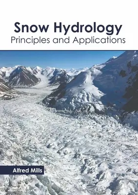Hidrología de la nieve: Principios y aplicaciones - Snow Hydrology: Principles and Applications