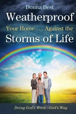 Proteja su hogar de las inclemencias del tiempo... Contra las tormentas de la vida - Weatherproof Your Home . . . Against the Storms of Life