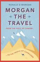 Morgan el Viajero - Del Tema de Cáncer al Trópico de Capricornio - Morgan the Travel - From the Topic of Cancer to the Tropic of Capricorn