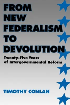 Del nuevo federalismo a la devolución: Veinticinco años de reforma intergubernamental - From New Federalism to Devolution: Twenty-Five Years of Intergovernmental Reform