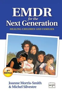 Emdr for the Next Generation-Healing Children and Families 2.ª edición - Emdr for the Next Generation-Healing Children and Families 2nd Ed