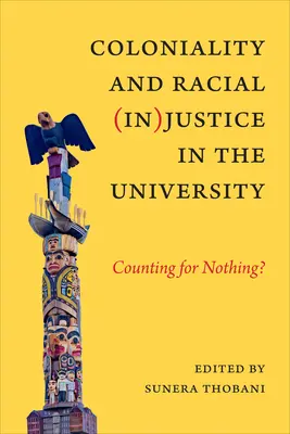 Colonialidad e (in)justicia racial en la universidad: ¿No cuentan para nada? - Coloniality and Racial (In)Justice in the University: Counting for Nothing?