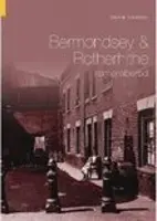 Bermondsey y Rotherhithe en el recuerdo - Bermondsey & Rotherhithe Remembered