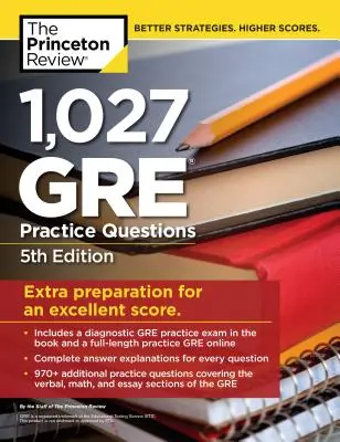 1.027 preguntas de práctica del GRE, 5ª edición: GRE Prep for an Excellent Score - 1,027 GRE Practice Questions, 5th Edition: GRE Prep for an Excellent Score