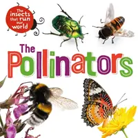 Los insectos que dirigen nuestro mundo Los polinizadores - Insects that Run Our World: The Pollinators