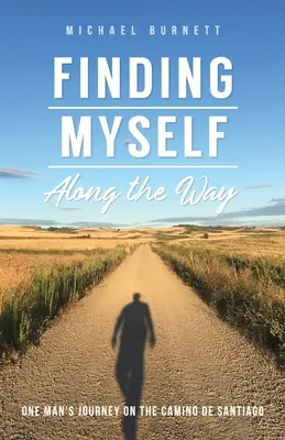 Encontrándome en el camino: El viaje de un hombre por el Camino de Santiago - Finding Myself Along the Way: One Man's Journey on the Camino de Santiago