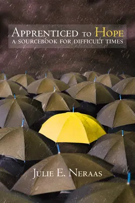 Aprendices de la esperanza: libro de consulta para tiempos difíciles - Apprenticed to Hope: A Sourcebook for Difficult Times