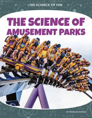 La ciencia de los parques de atracciones - The Science of Amusement Parks