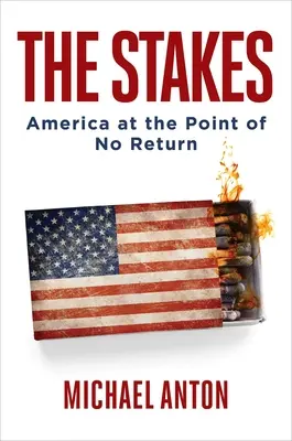 Lo que está en juego: América en el punto de no retorno - The Stakes: America at the Point of No Return