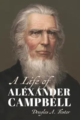 Vida de Alexander Campbell - A Life of Alexander Campbell