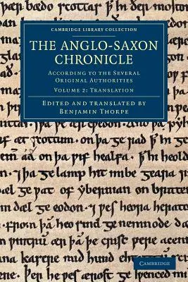 La Crónica Anglosajona: Según las diversas autoridades originales - The Anglo-Saxon Chronicle: According to the Several Original Authorities