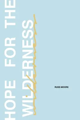 Hope for the Wilderness: A través de todo el dolor hacia toda la promesa - Hope for the Wilderness: Through all the Pain to all the Promise