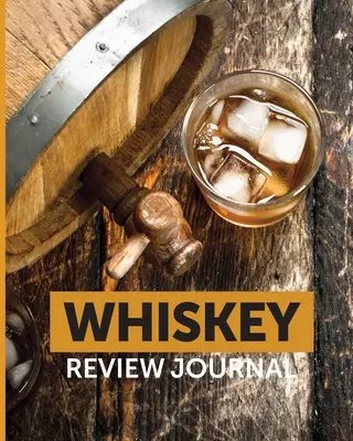 Whiskey Review Journal: Cuaderno de Cata de Whisky Cigar Bar Companion Single Malt Bourbon Rye Try Distillery Philosophy Scotch Whisky Gift Oran - Whiskey Review Journal: Tasting Whiskey Notebook Cigar Bar Companion Single Malt Bourbon Rye Try Distillery Philosophy Scotch Whisky Gift Oran