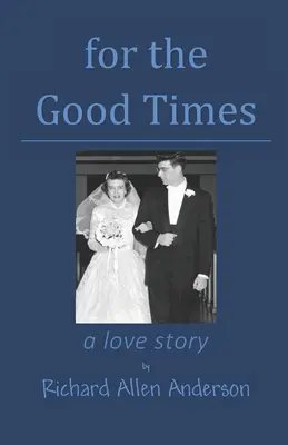 for the Good Times: una historia de amor - for the Good Times: a love story