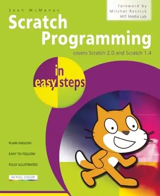 Programación Scratch en Pasos Fáciles: Cubre Scratch 2.0 y Scratch 1.4 - Scratch Programming in Easy Steps: Covers Scratch 2.0 and Scratch 1.4